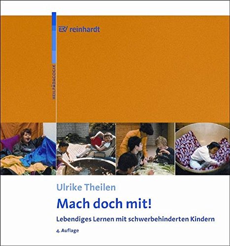 Mach doch mit!: Lebendiges Lernen mit schwerbehinderten Kindern von Ernst Reinhardt Verlag