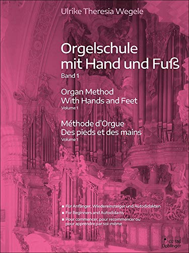 Orgelschule mit Hand und Fuß Band 1: Für Anfänger, Wiedereinsteiger und Autodidakten von Doblinger Musikverlag