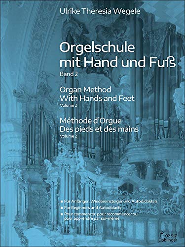 Orgelschule mit Hand und Fuß Band 2: Für Anfänger, Wiedereinsteiger und Autodidakten