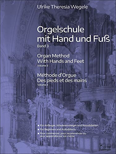 Orgelschule mit Hand und Fuß Band 3: Für Anfänger, Wiedereinsteiger und Autodidakten