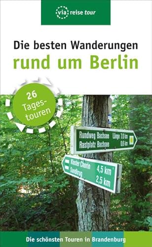 Die besten Wanderungen rund um Berlin: 26 Tagestouren Die besten Wanderungen rund um Berlin: 26 Tagestouren