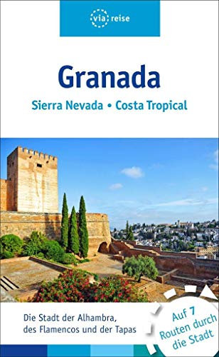 Granada: Sierra Nevada, Costa Tropical von Viareise Vlg. K. Scheddel