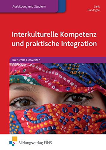 Interkulturelle Kompetenz und praktische Integration: Kulturelle Umwelten Schülerband von Bildungsverlag Eins GmbH