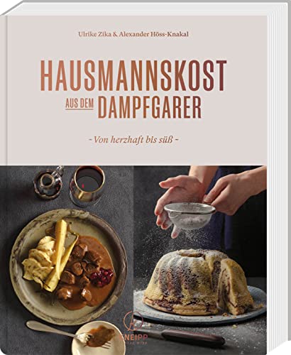 Hausmannskost aus dem Dampfgarer: Von herzhaft bis süß Hausmannskost aus dem Dampfgarer: Von herzhaft bis süß von Kneipp Verlag