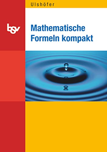 Mathematische Formeln kompakt: Formelsammlung von Oldenbourg Schulbuchverl.