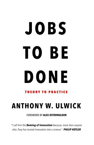 Jobs to be Done: Theory to Practice
