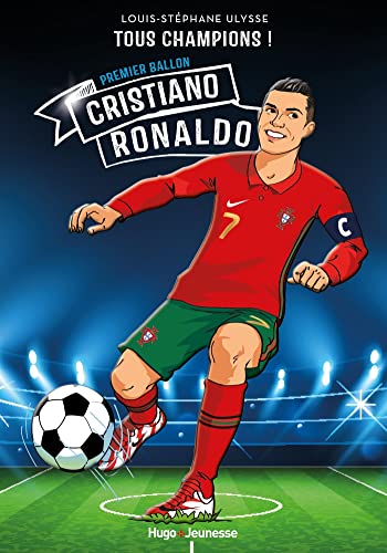 Cristiano Ronaldo - Le huitième ballon d'or - Tous Champions - Tome 7: Premier ballon von HUGO JEUNESSE