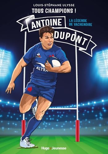 Tous champions ! Antoine Dupont: et la légende de Vachenoire Tous champions ! Antoine Dupont: et la légende de Vachenoire von HUGO JEUNESSE