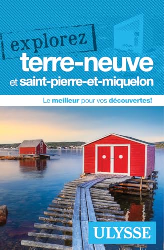 Explorez Terre-Neuve et Saint-Pierre-et-Miquelon von ULYSSE