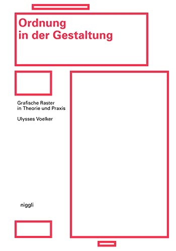 Ordnung in der Gestaltung: Grafische Raster in Theorie und Praxis von Niggli Verlag