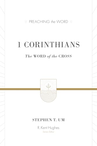 1 Corinthians: The Word of the Cross (Preaching the Word) von Crossway Books