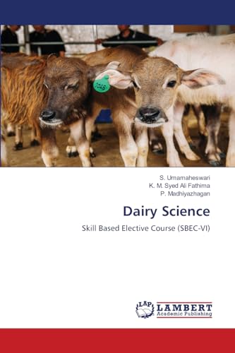 Dairy Science: Skill Based Elective Course (SBEC-VI) von LAP LAMBERT Academic Publishing