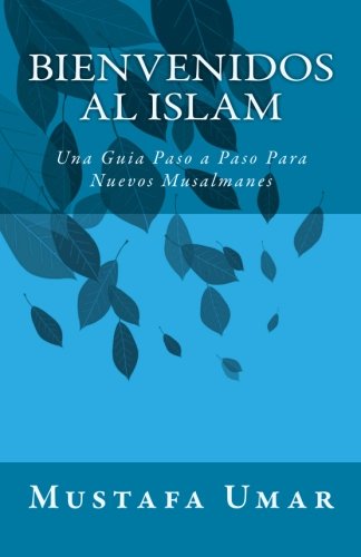 Bienvenidos al Islam: Una Guia Paso a Paso Para Nuevos Musalmanes Bienvenidos al Islam: Una Guia Paso a Paso Para Nuevos Musalmanes von CreateSpace Independent Publishing Platform