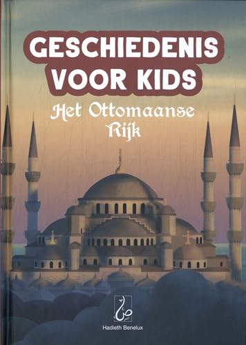 Geschiedenis voor Kids - Het Ottomaanse Rijk von Hadieth Benelux