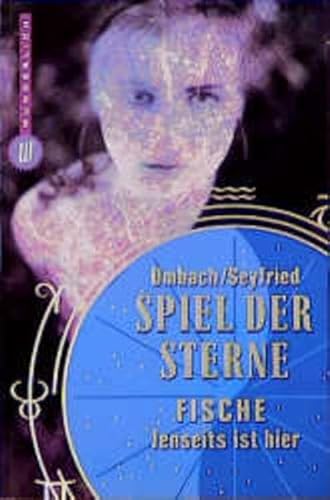 Spiel der Sterne: Fische: Jenseits ist hier