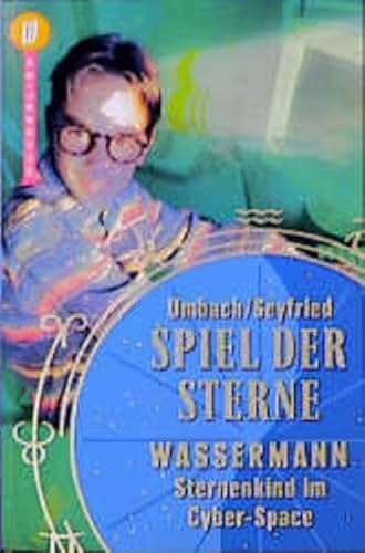 Spiel der Sterne: Wassermann: Sternenkind im Cyber-Space von Rowohlt Taschenbuch