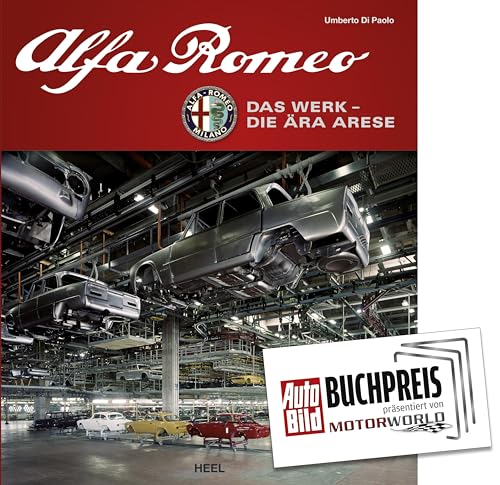 Alfa Romeo - Das Werk: Die Ära Arese von Heel Verlag GmbH