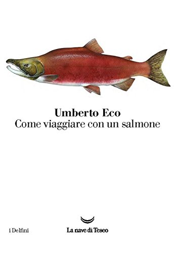 Come viaggiare con un salmone (I delfini) von La nave di Teseo