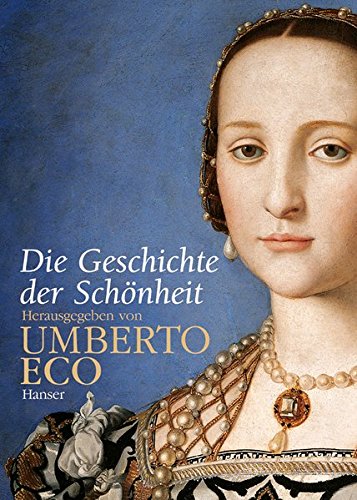 Die Geschichte der Schönheit Die Geschichte der Schönheit von Carl Hanser Verlag GmbH & Co. KG
