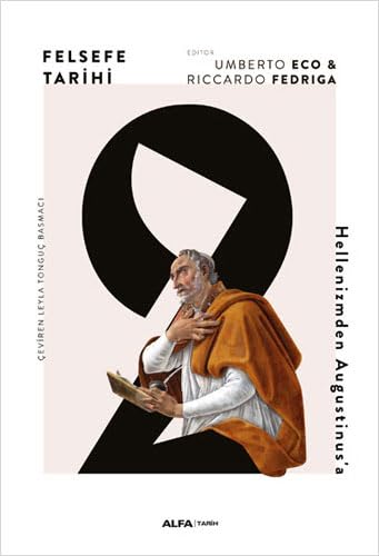 Felsefe Tarihi 2 (Ciltli): Hellenizmden Augustinus'a von Alfa Yayınları