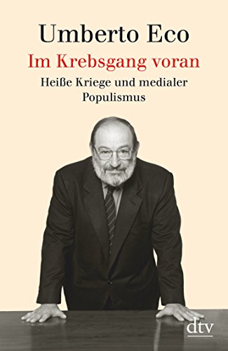 Im Krebsgang voran: Heiße Kriege und medialer Populismus von dtv Verlagsgesellschaft