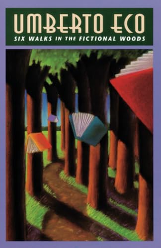 Six Walks in the Fictional Woods (The Charles Eliot Norton Lectures)