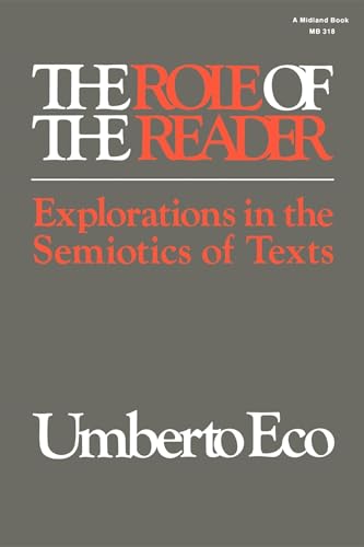 The Role of the Reader: Explorations in the Semiotics of Texts (Advances in Semiotics) von Indiana University Press