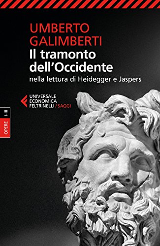 Il tramonto dell'Occidente nella lettura di Heidegger e Jaspers (Universale economica. Saggi, Band 8949)