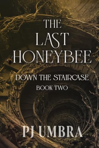 The Last Honeybee: Down the Staircase, Book 2