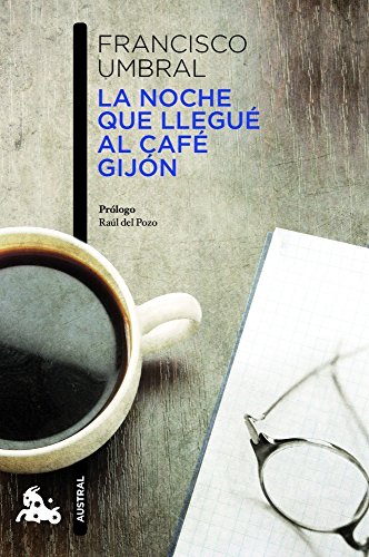La noche que llegué al Café Gijón (Contemporánea) von Austral
