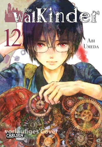 Die Walkinder 12: Fantasy-Drama vom Feinsten, mit Anime auf Netflix! von CARLSEN MANGA