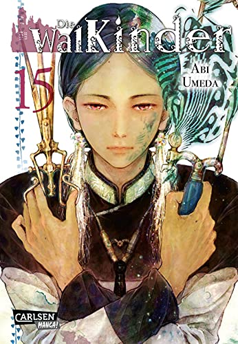 Die Walkinder 15: Fantasy-Drama vom Feinsten, mit Anime auf Netflix! von CARLSEN MANGA