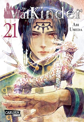 Die Walkinder 21: Fantasy-Drama vom Feinsten, mit Anime auf Netflix! (21) von Carlsen Manga