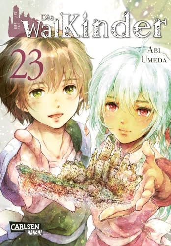 Die Walkinder 23: Fantasy-Drama vom Feinsten, mit Anime auf Netflix! (23) von Carlsen Manga