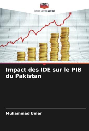 Impact des IDE sur le PIB du Pakistan von Editions Notre Savoir