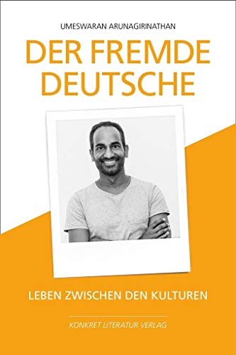 Der fremde Deutsche: Leben zwischen den Kulturen von Konkret Literatur Verlag
