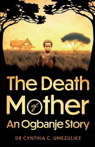 The Death of Mother: An Ogbanje Story von Troubador Publishing