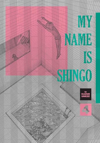 My Name Is Shingo: The Perfect Edition, Vol. 4 (MY NAME IS SHINGO PERFECT ED HC, Band 4) von Viz LLC