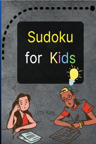 Sudoku for Kids: A Great Activity Book with a Super Collection of 300 Sudoku Puzzles 6x6 for Kids Ages 8-12 and Teens von Notion Press