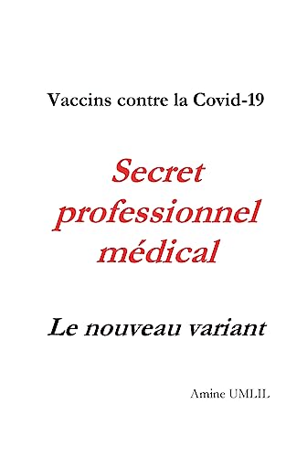 Vaccins contre la Covid-19. Secret professionnel médical : Le nouveau variant: DE von BoD – Books on Demand – Frankreich