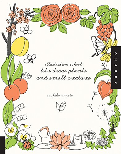 Illustration School: Let's Draw Plants and Small Creatures von Quarry Books