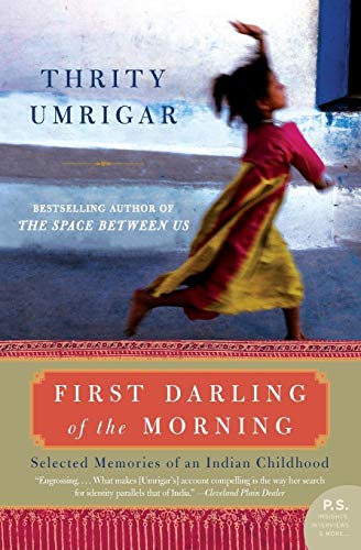 First Darling of the Morning: Selected Memories of an Indian Childhood (P.S.)