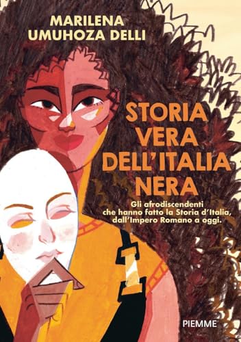 Storia vera dell'Italia nera. Gli afrodiscendenti che hanno fatto la Storia d'Italia, dall'impero romano a oggi (Il battello a vapore) von Piemme