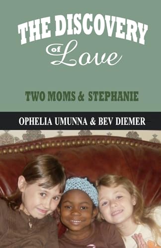 The Discovery of Love: Two Moms and Stephanie von Paperback Press