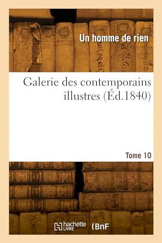 Galerie des contemporains illustres. Tome 10 von HACHETTE BNF