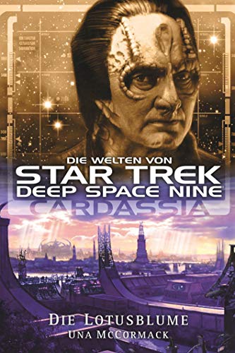 Star Trek - Die Welten von Deep Space Nine 1: Cardassia - Die Lotusblume Star Trek - Die Welten von Deep Space Nine 1: Cardassia - Die Lotusblume von Cross Cult Entertainment