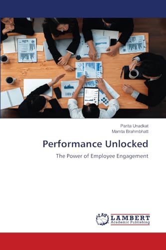Performance Unlocked: The Power of Employee Engagement von LAP LAMBERT Academic Publishing