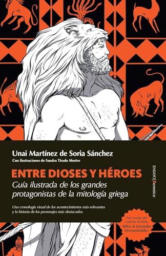 Entre dioses y héroes: Guía ilustrada de los grandes protagonistas de la mitología griega (Ensayo) von Almuzara