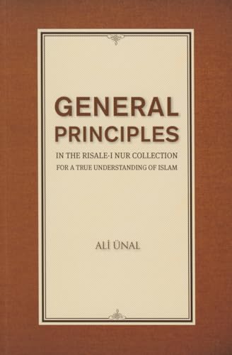 General Principles in the Risale-I Nur Collection for a True Understanding of Islam