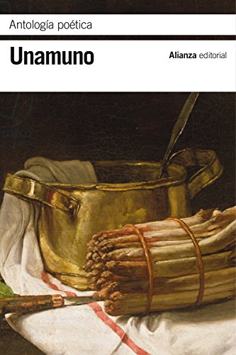 Antología poética (El libro de bolsillo - Bibliotecas de autor - Biblioteca Unamuno) von Alianza